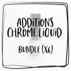 Additions Chrome Liquid Bundle (6)