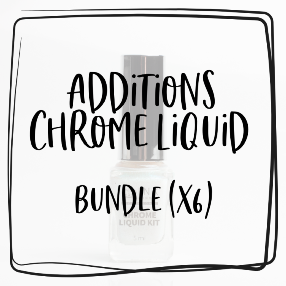 Additions Chrome Liquid Bundle (6)